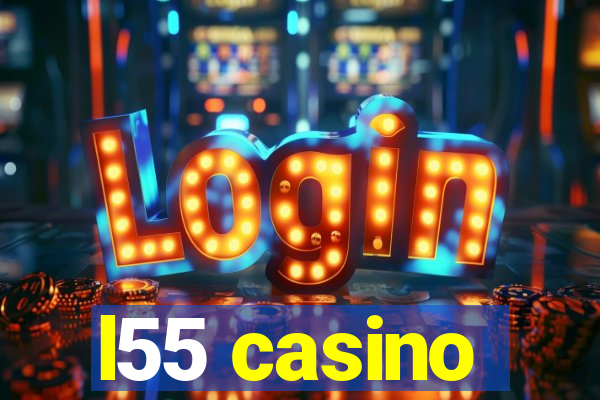 l55 casino